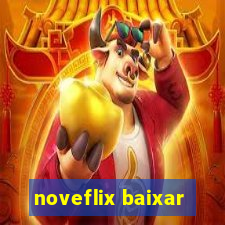 noveflix baixar